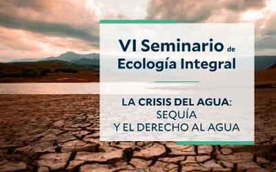 VI Seminari d’Ecologia Integral: La crisi de l’aigua